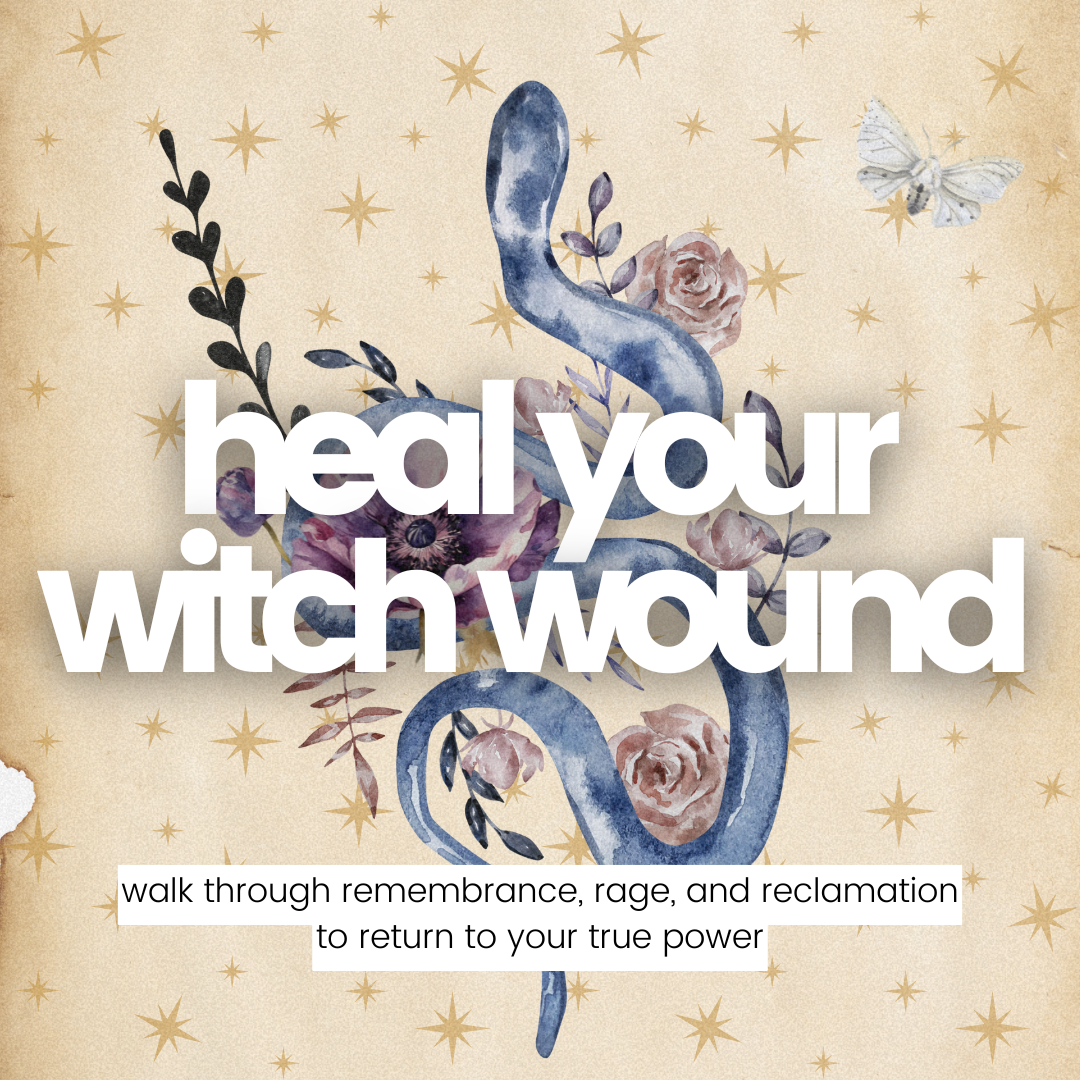 Heal Your Witch Wound