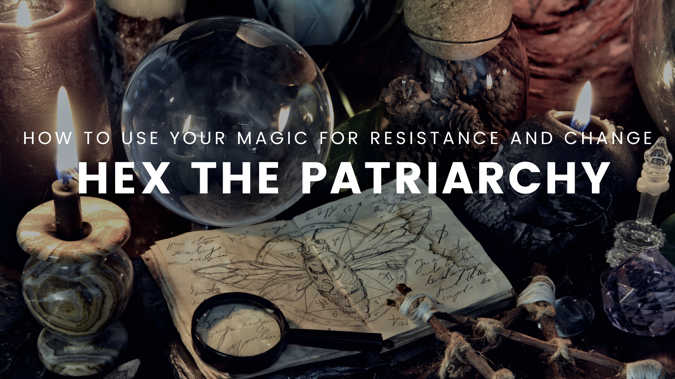 Hex the Patriarchy: How to Use Your Magic for Resistance and Change – Saged