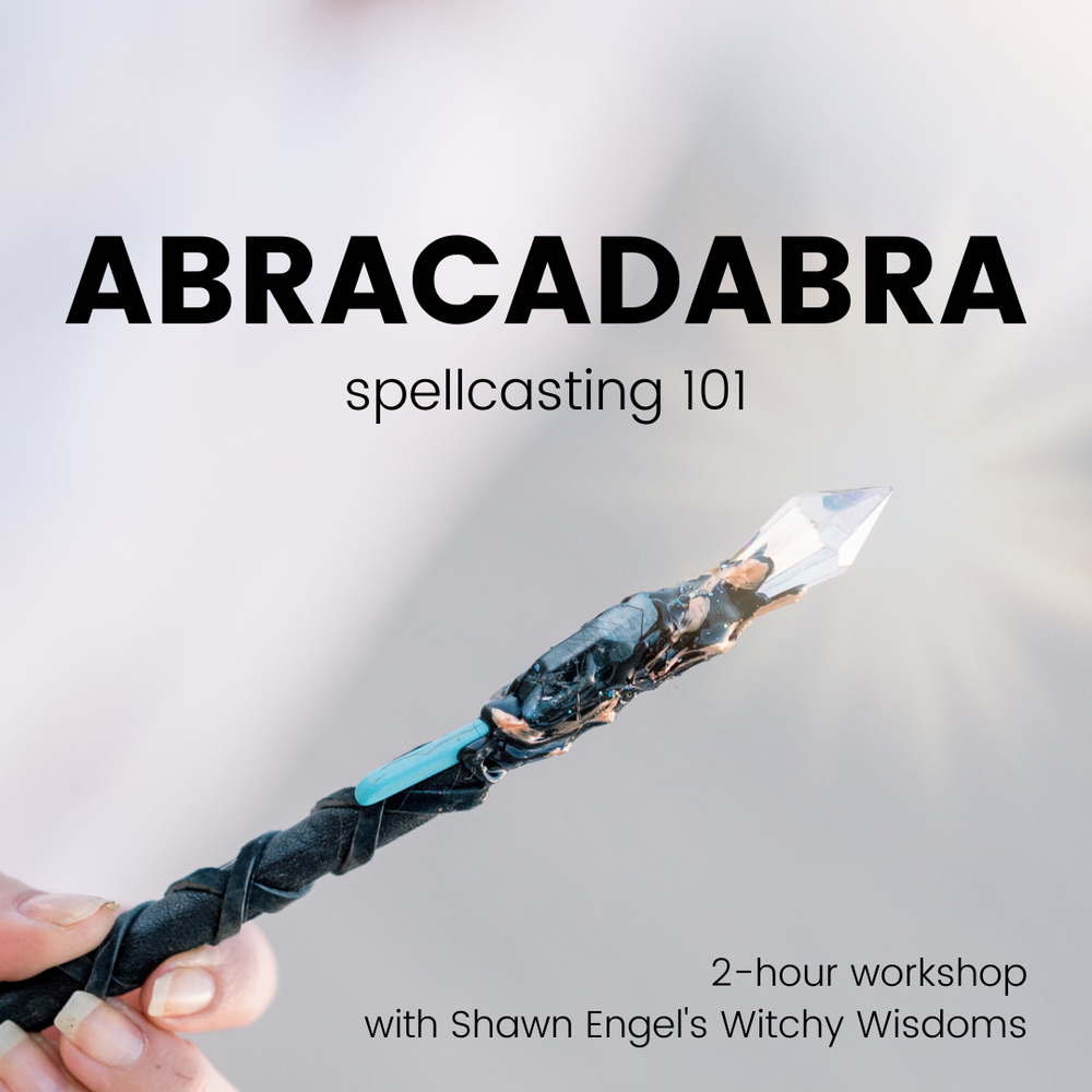 ABRACADABRA: Spellcasting 101 Workshop - Saged