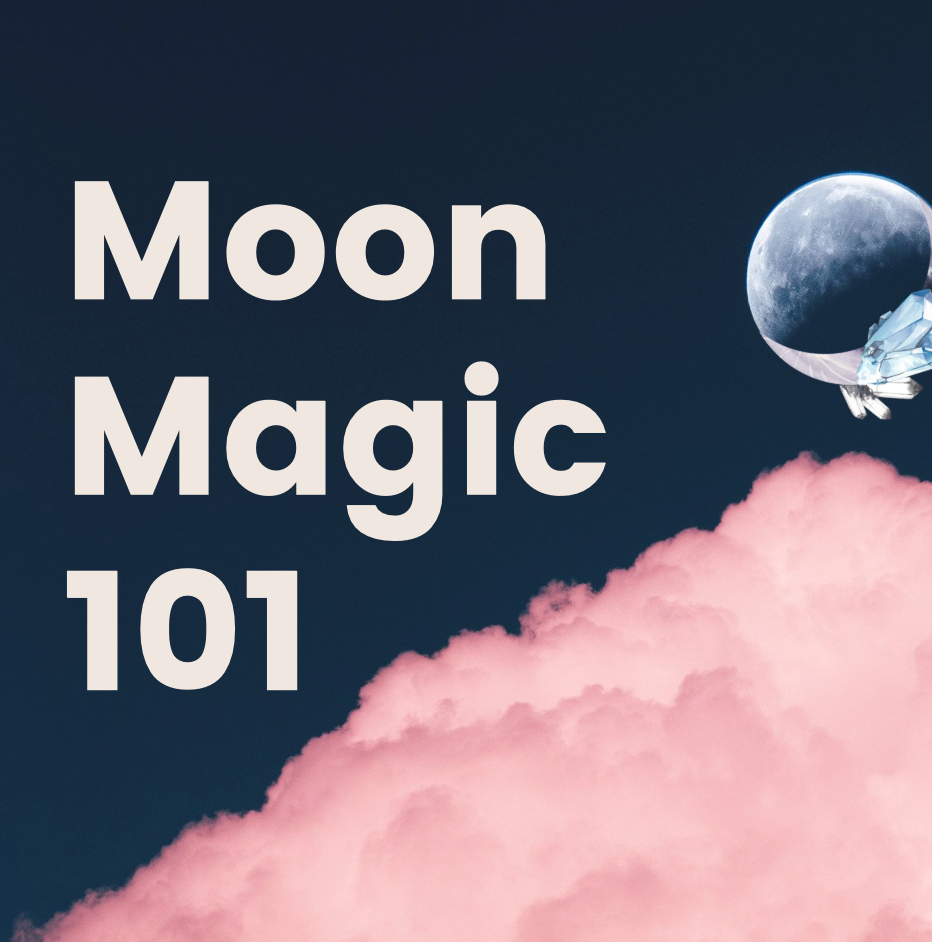 Moon Magic 101 Guide
